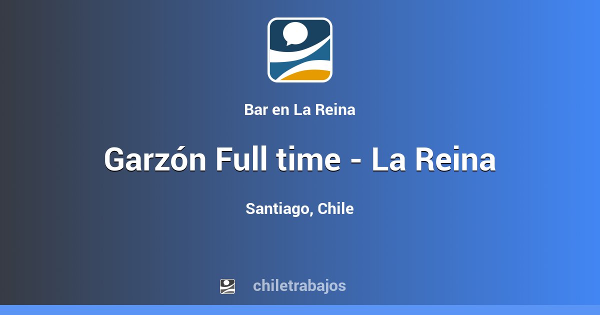 Garzón Full time La Reina Santiago Chiletrabajos