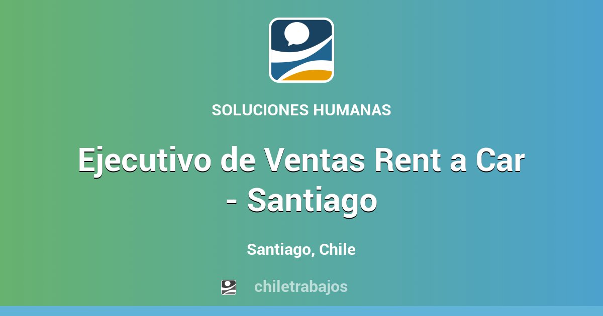 Ejecutivo de Ventas Rent a Car Santiago Santiago Chiletrabajos