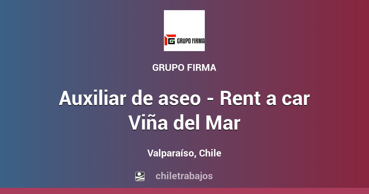 Auxiliar de aseo Rent a car Viña del Mar Valparaíso Chiletrabajos