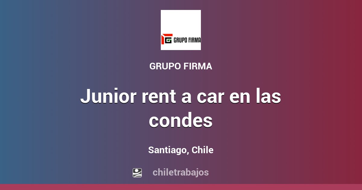 JUNIOR RENT A CAR EN LAS CONDES Santiago Chiletrabajos