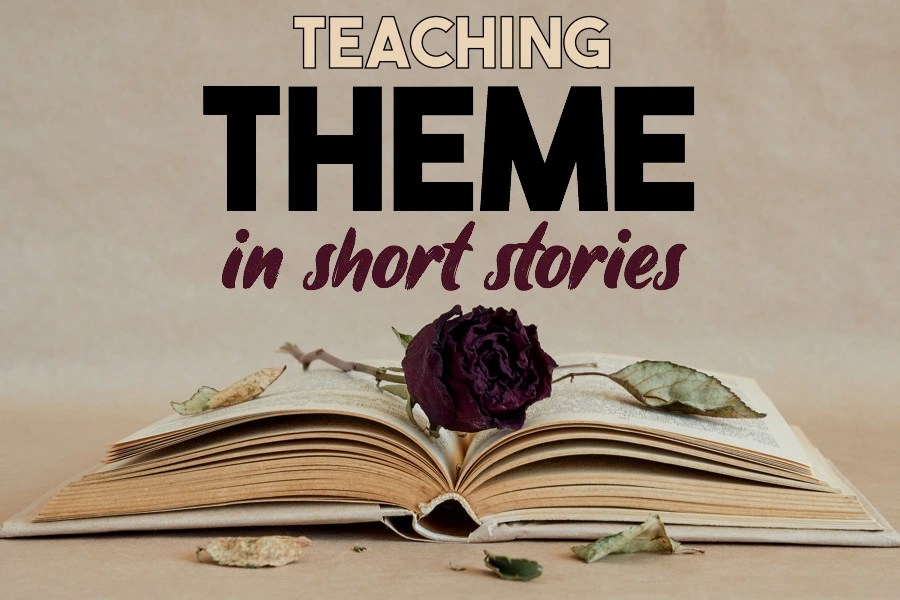 Teaching Theme With Short Stories Short Stories To Teach Theme