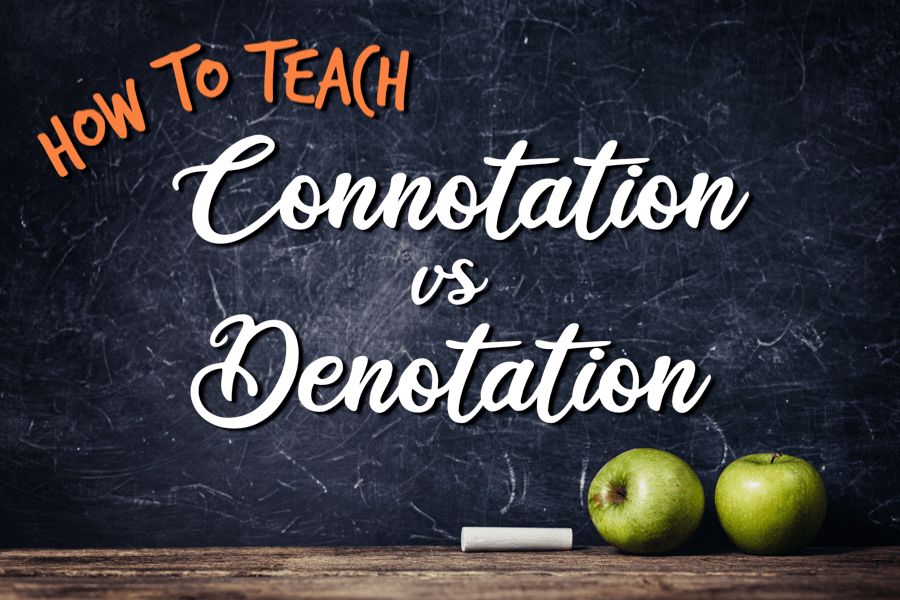 How to Teach Connotation vs. Denotation (And Why it’s Vital)