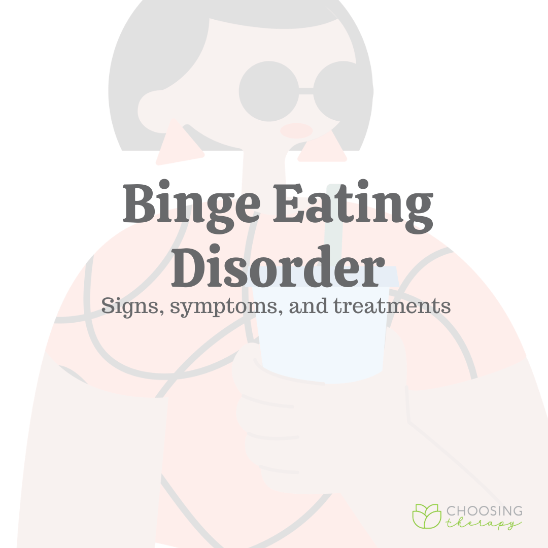 Binge Eating Disorder Signs, Symptoms, & Treatments