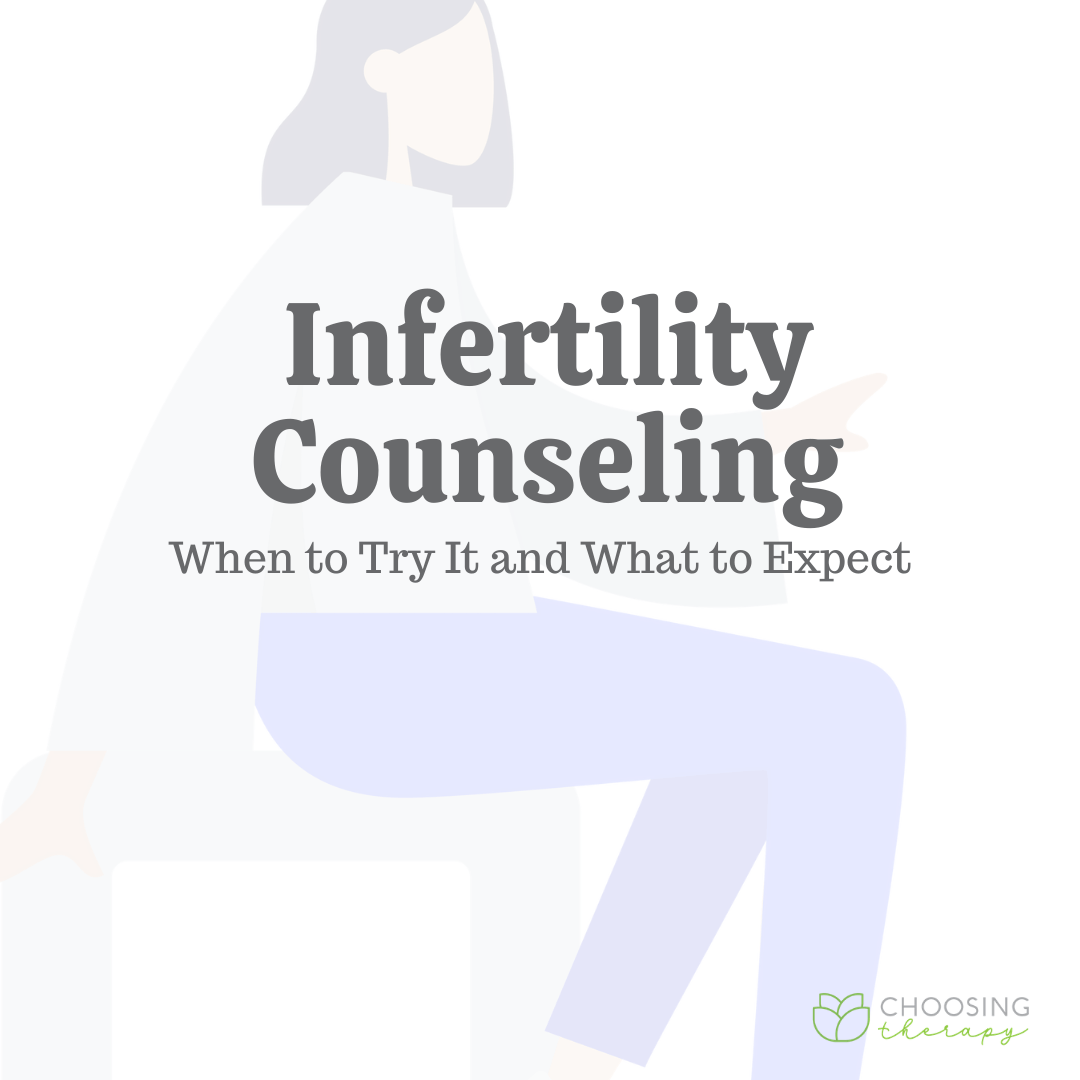 Infertility Counseling When to Try It & What to Expect