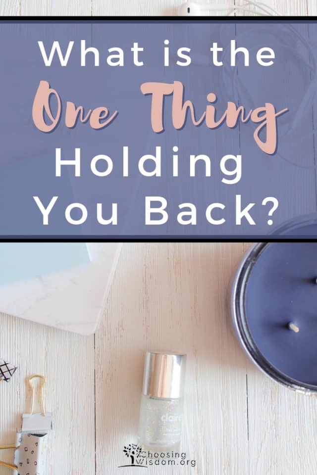 What is the One Thing Holding You Back Choosing Wisdom(03)