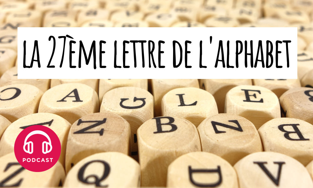 En effet, il s'écrit 'b' et se prononce v comme. Quelle Est La 27eme Lettre De L Alphabet