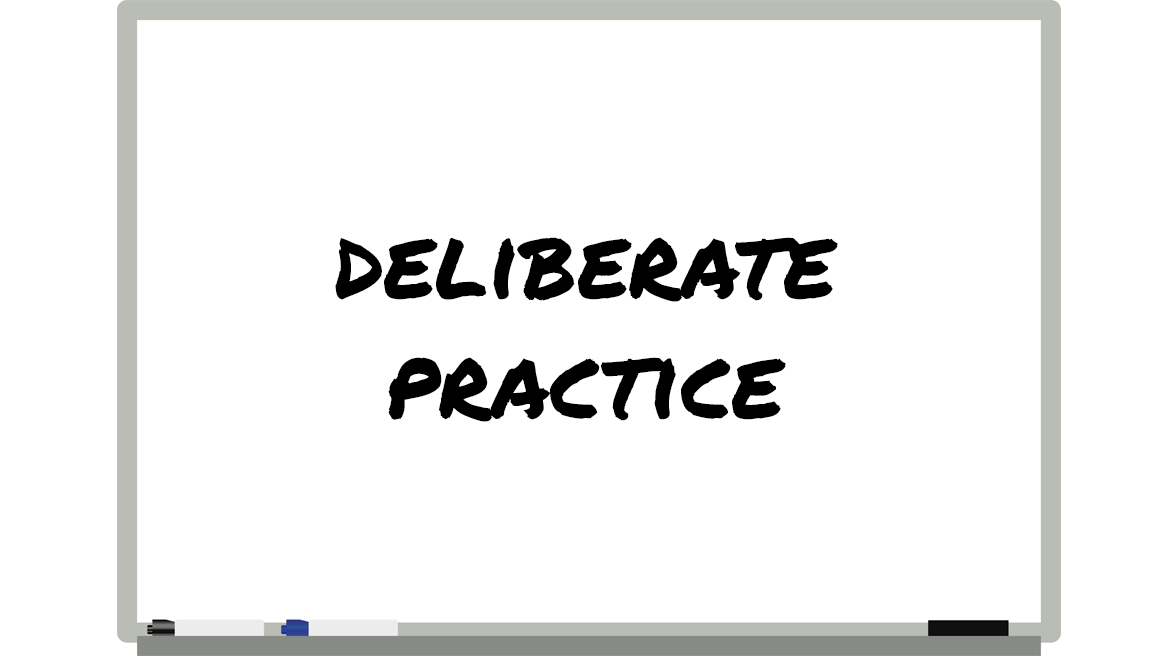 Deliberate Practice The Key To Mastery