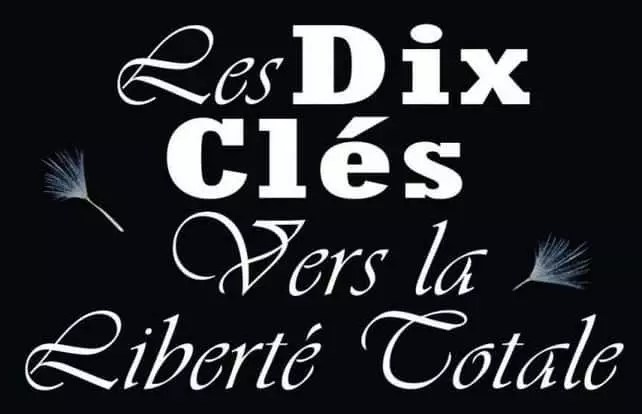 Les Dix Clés Vers La Liberté Totale Livre Access Consciousness