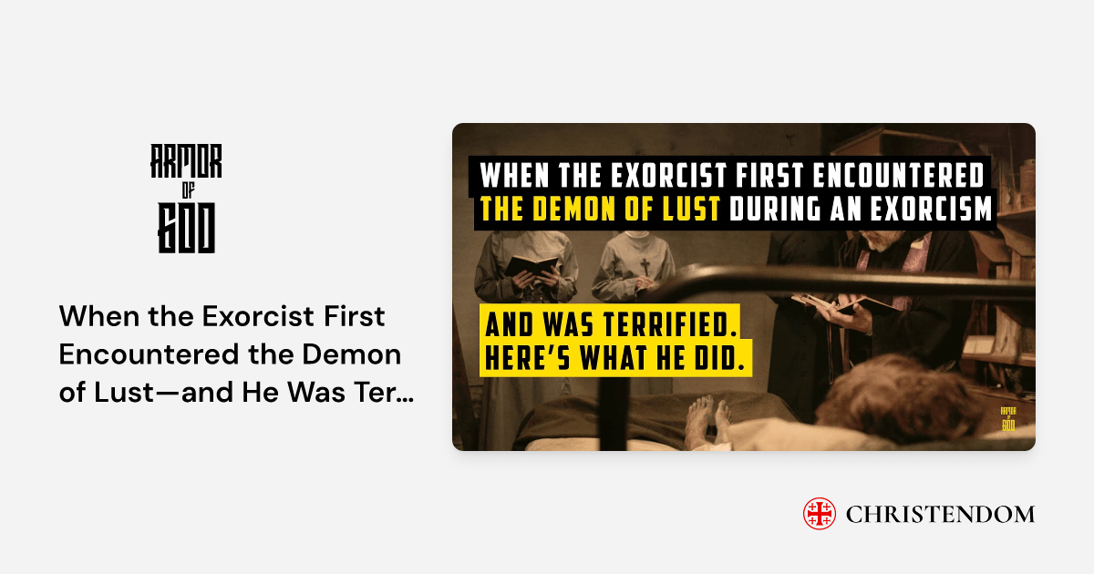 When the Exorcist First Encountered the Demon of Lust—and He Was