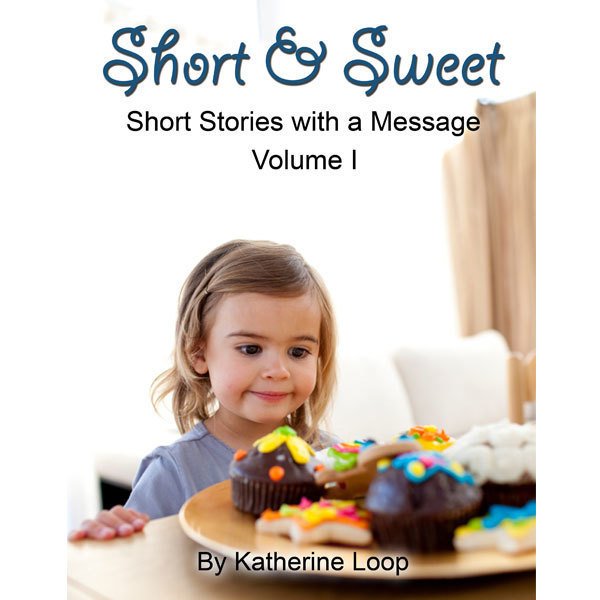 Short & Sweet Short Stories with a Message EBook (Volume 1