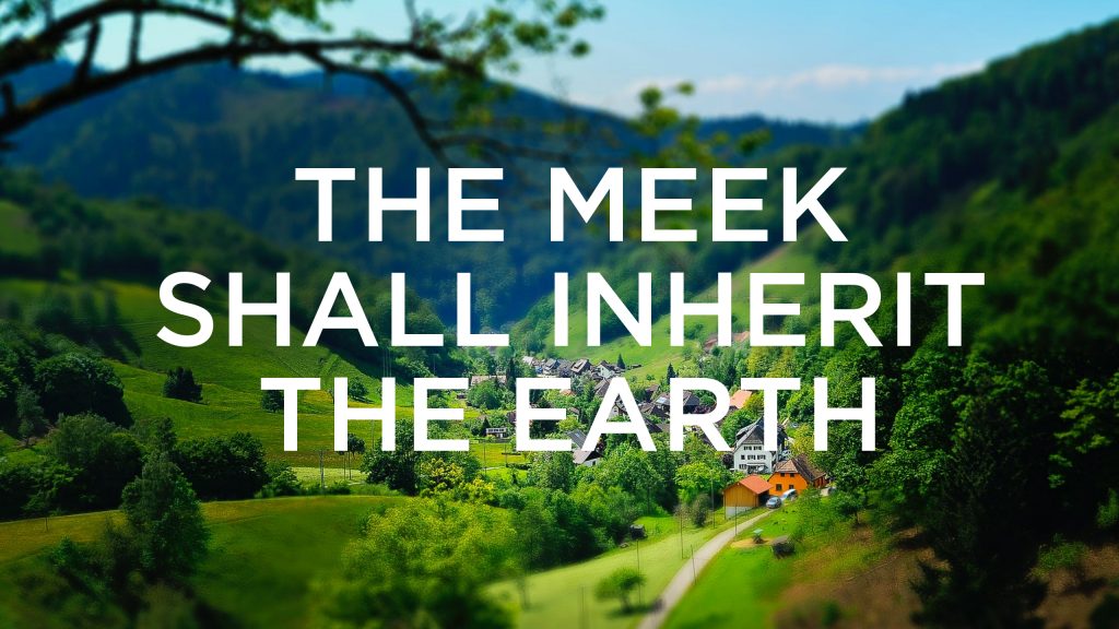 The Meek Shall Inherit the Earth Christ Church