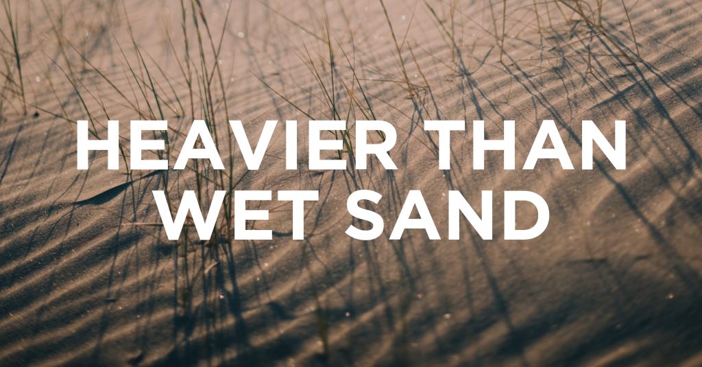 Heavier Than Wet Sand Christ Church