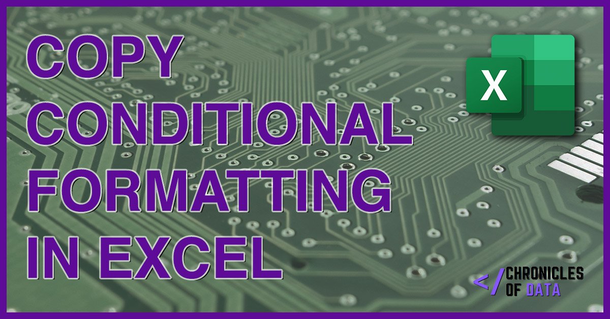 How to copy conditional formatting in Excel Chronicles of Data
