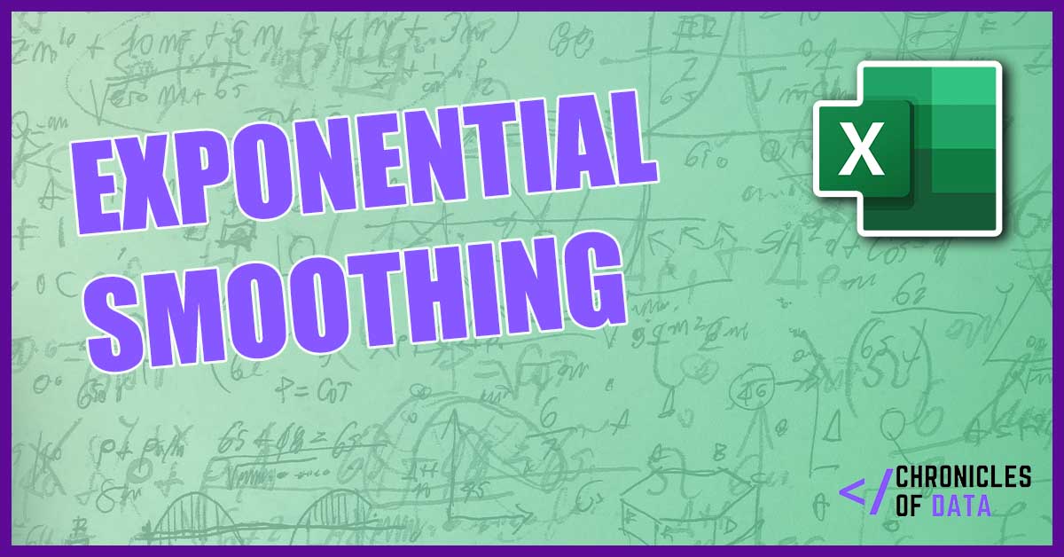 Exponential Smoothing in Excel Step by Step Guide Chronicles of Data