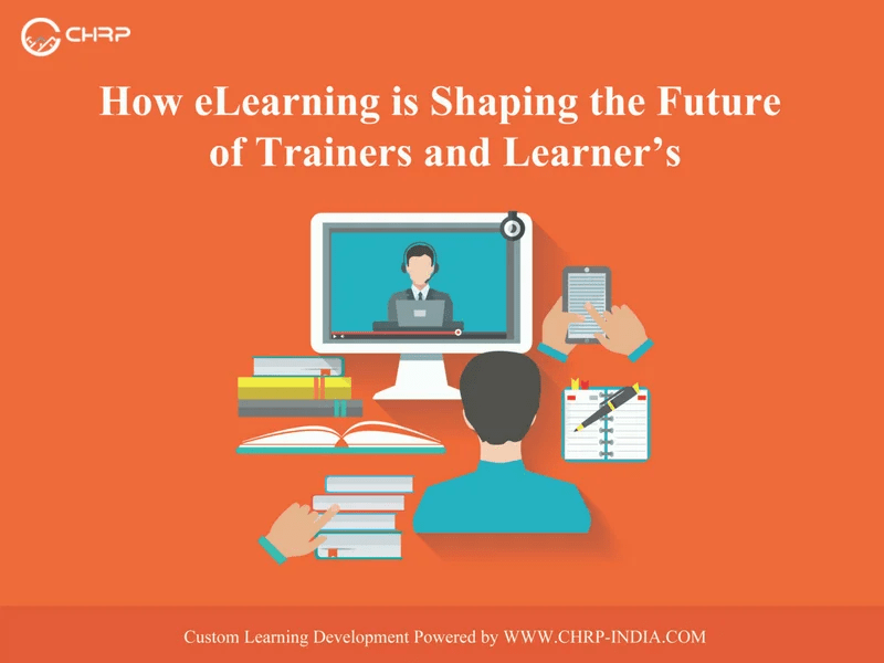 How eLearning is shaping the future of trainers and learners CHRPINDIA