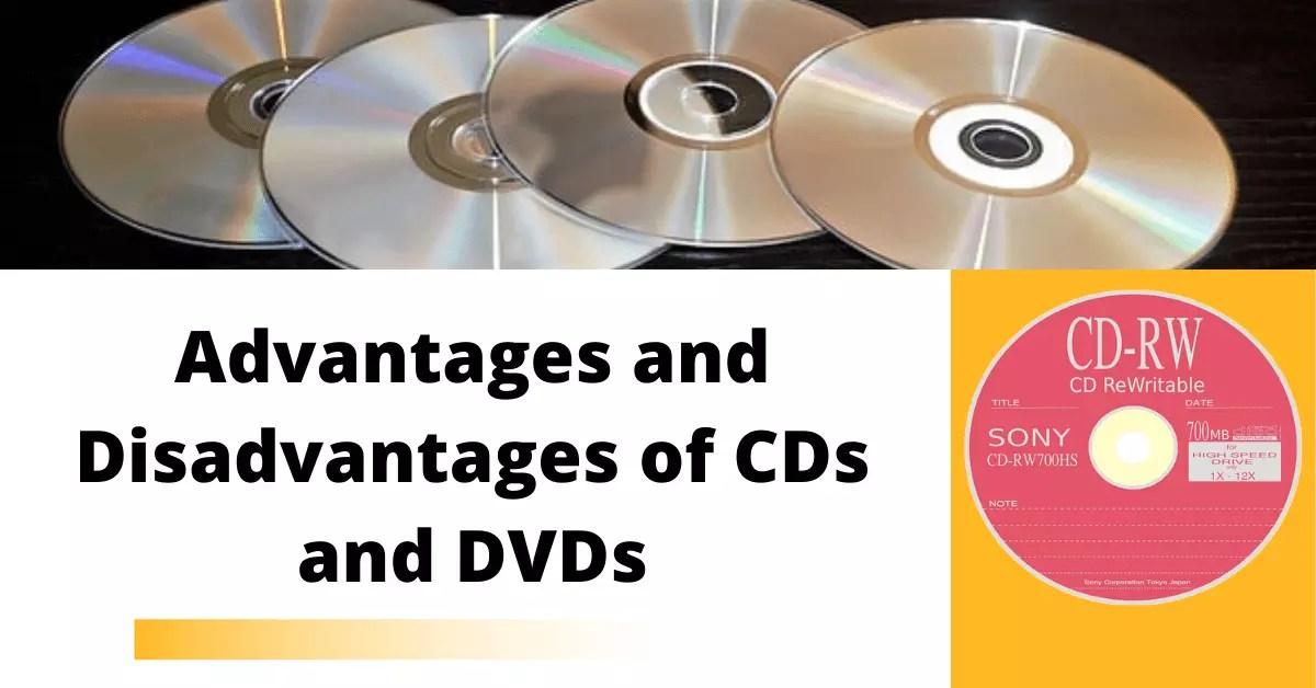 Top 5+ Advantages And Disadvantages Of CDs And DVDs