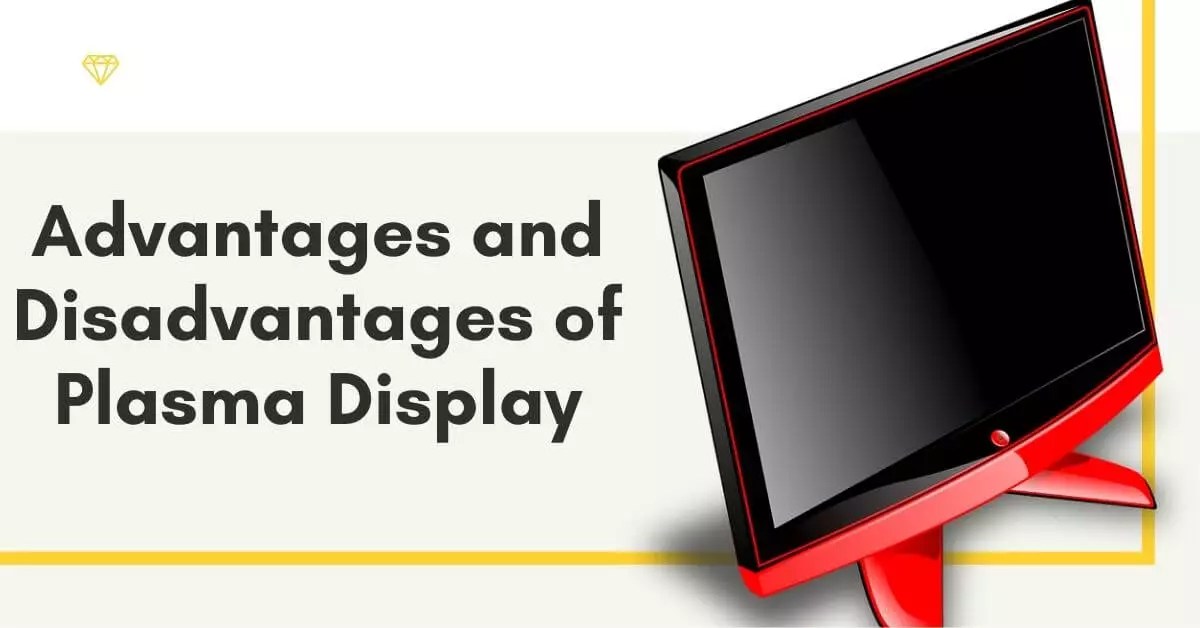 7 Advantages And Disadvantages Of Plasma Display