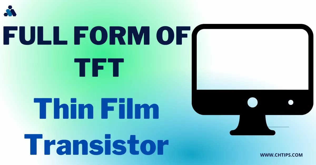 What Is The Full Form Of TFT In Computer TFT Full Form