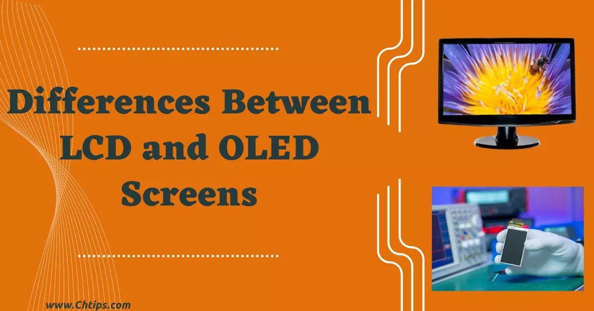 Top 11 Differences Between LCD And OLED Screens