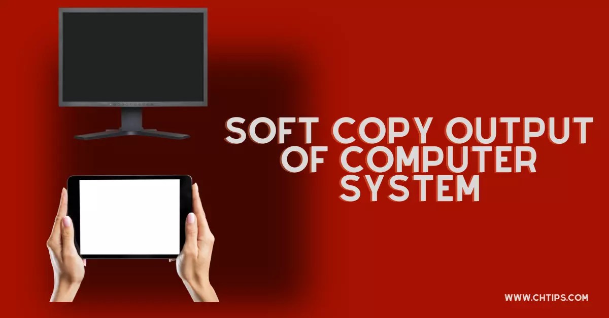 What Are The Soft Copy Output Devices Of Computer System With Examples