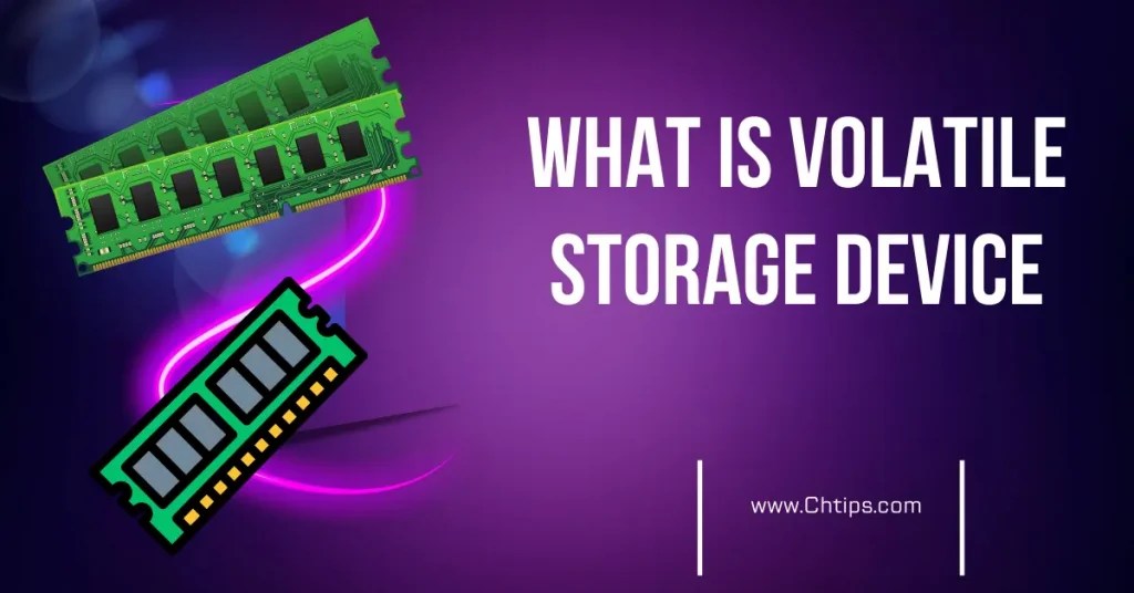 What Is Volatile Storage Devices With Types, Examples, 3 Advantages