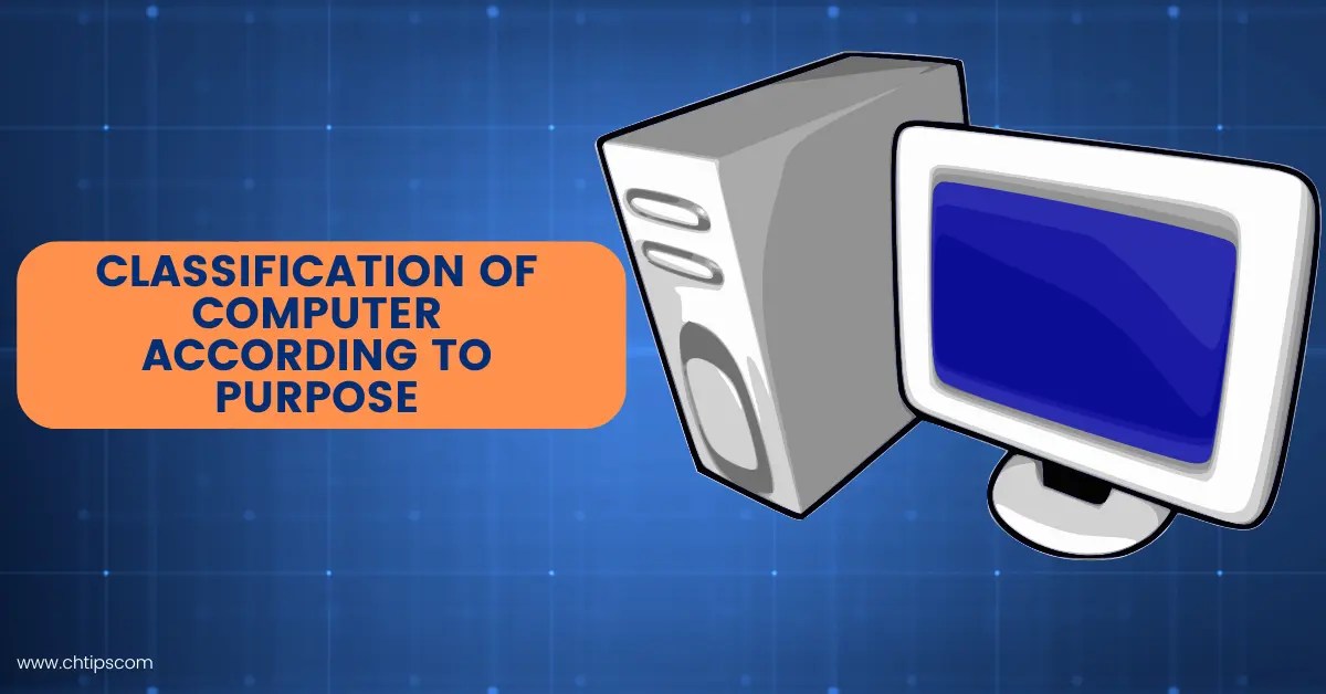 Explain Top 6 Classification Of Computer According To Purpose, Size