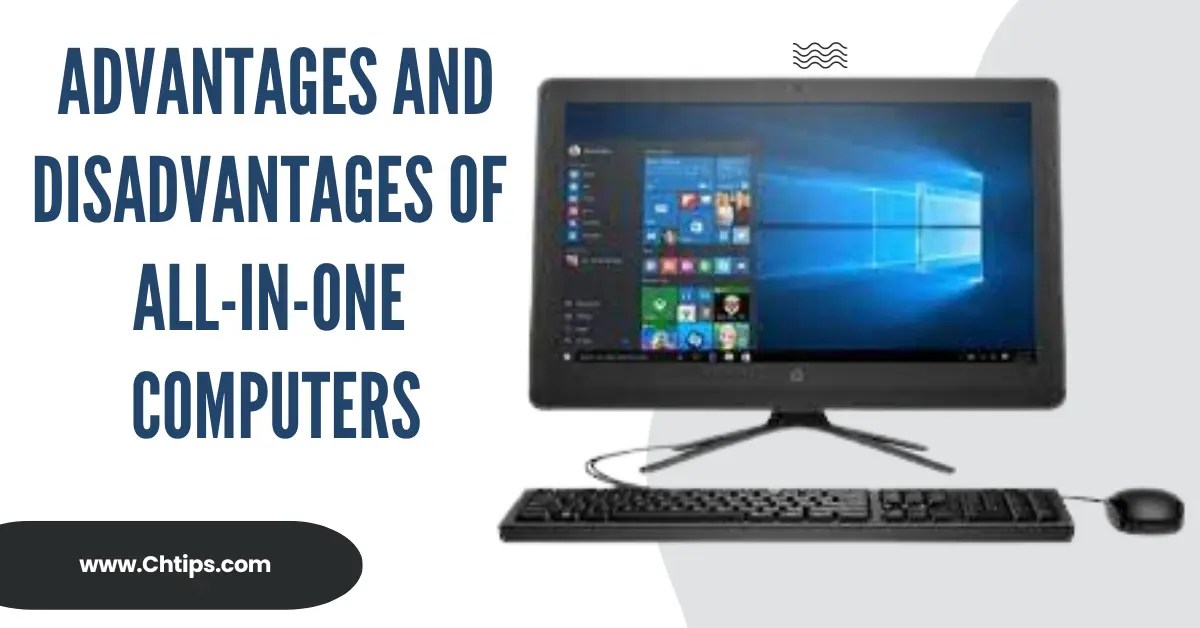 Top 11+ Advantages And Disadvantages Of Allinone Computers