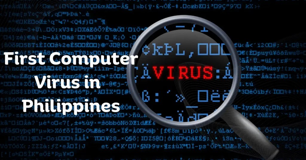 What Is The First Computer Virus In Philippines