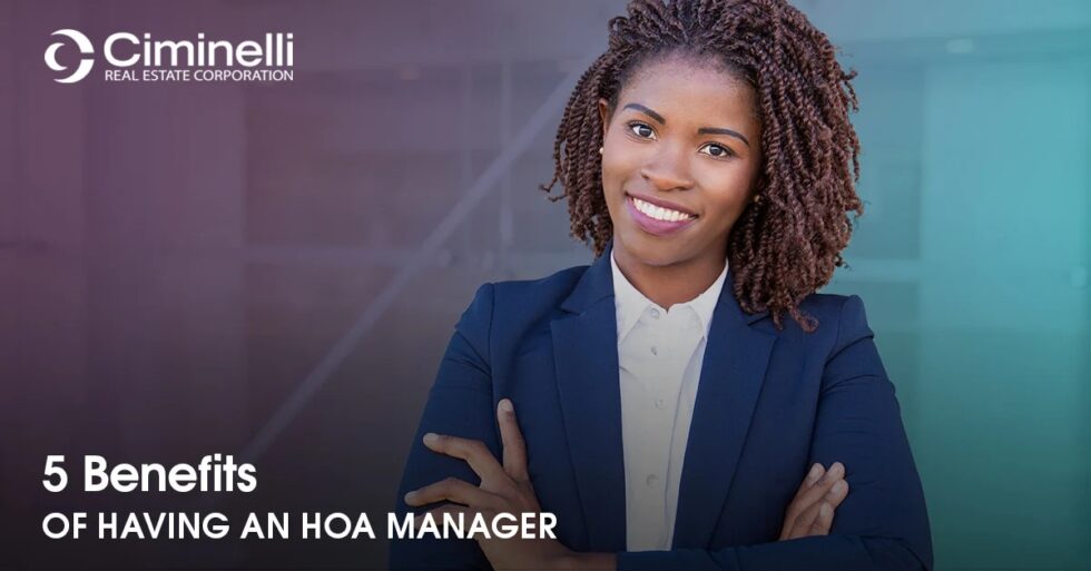 5 Benefits of Having an HOA Manager Ciminelli Real Estate