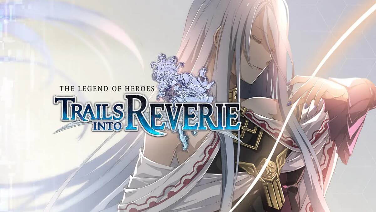 Story Trailer Released for ‘The Legend of Heroes: Trails into Reverie