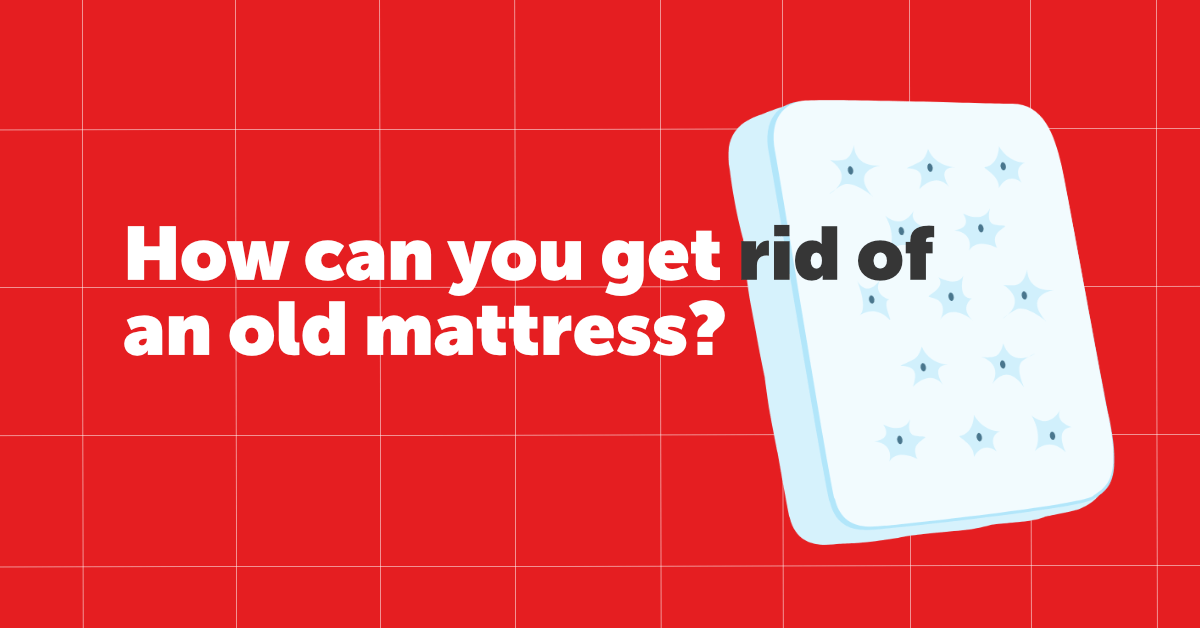 Here's how to get rid of your old mattress Mattress Disposal