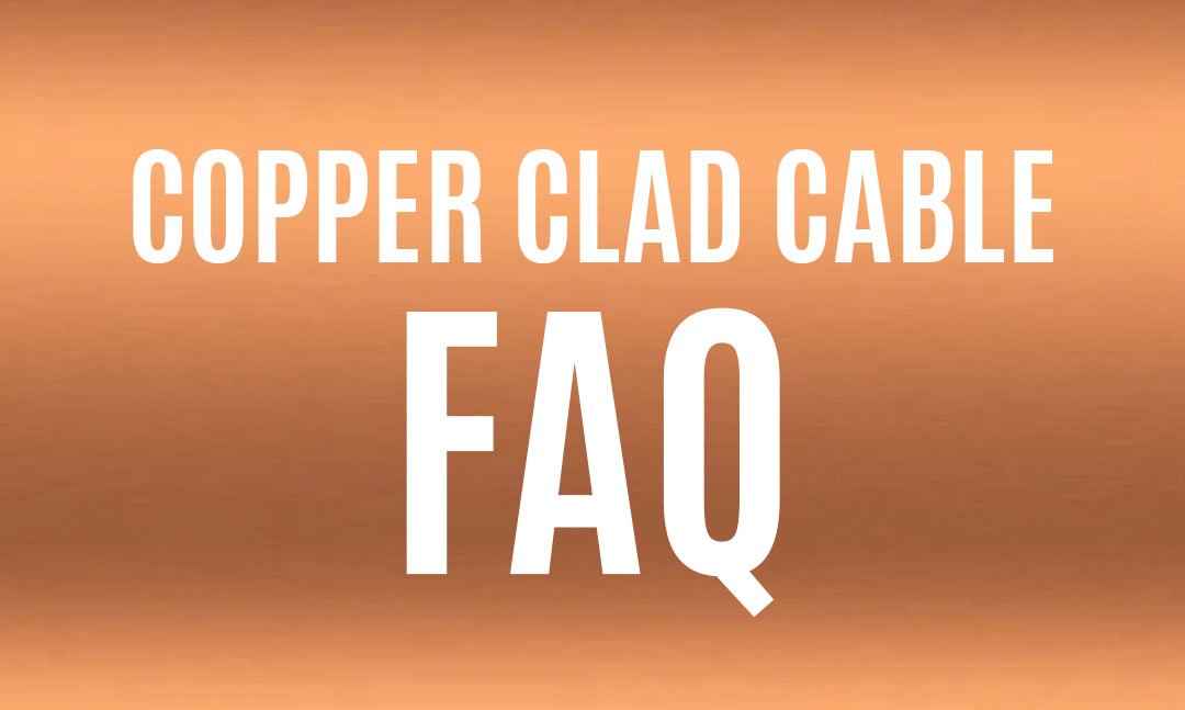 Copper Clad Cable FAQs