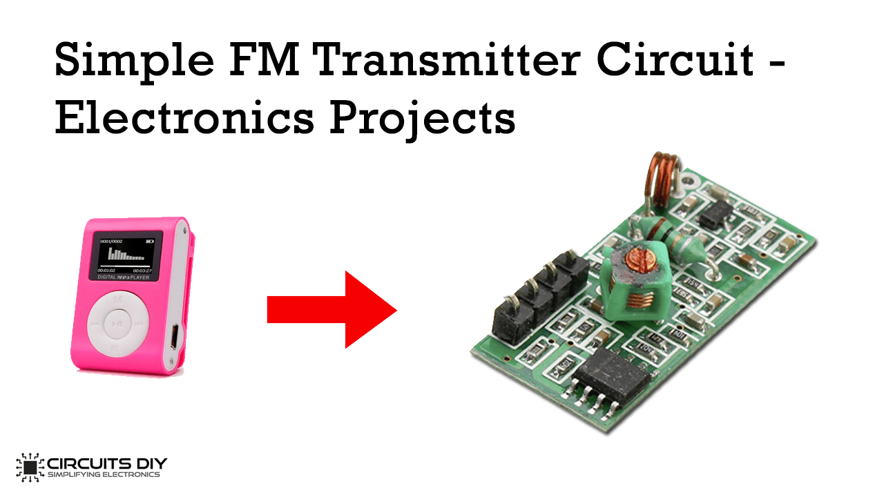 Simple FM Transmitter Circuit Electronics Projects