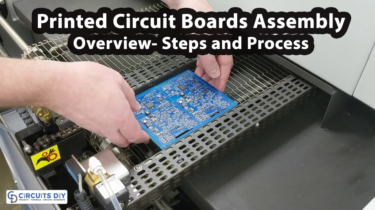 Printed Circuit Boards Assembly Overview Steps and Process