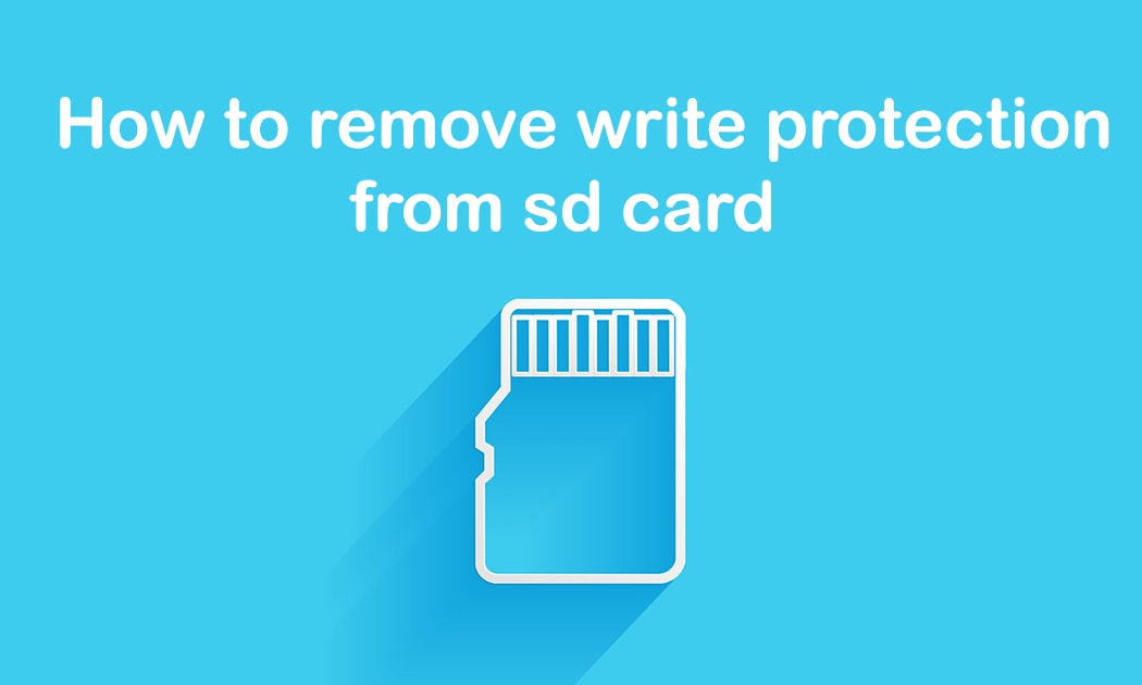 How to Remove Write Protection on SD Card