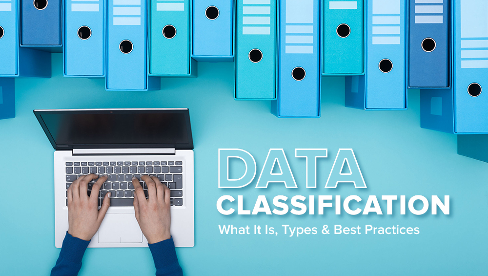 Data Classification What It Is, Types & Best Practices CISO Street