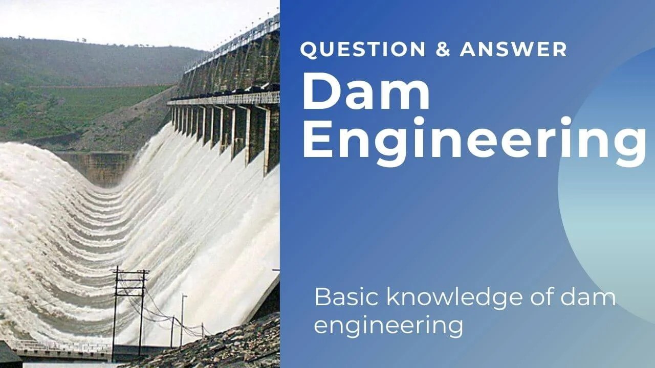 Basic Knowledge Of Dam Engineering Questions & Answers