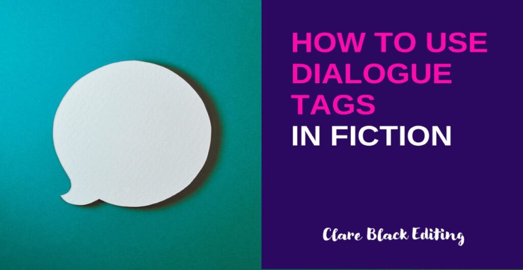 How to use dialogue tags in fiction Clare Black Fiction Book Editor