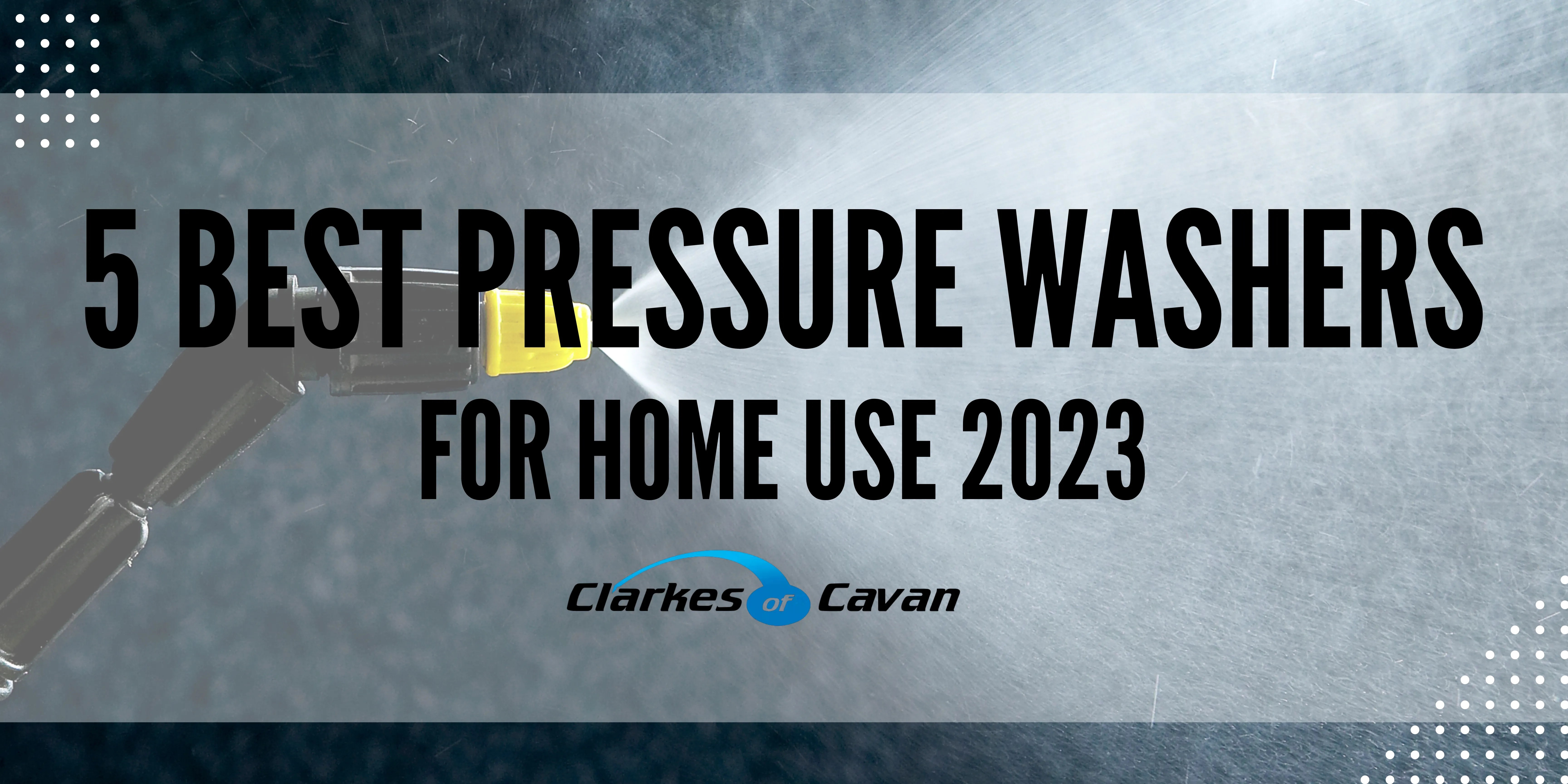 The 5 Best Pressure Washers for Home Use in 2023