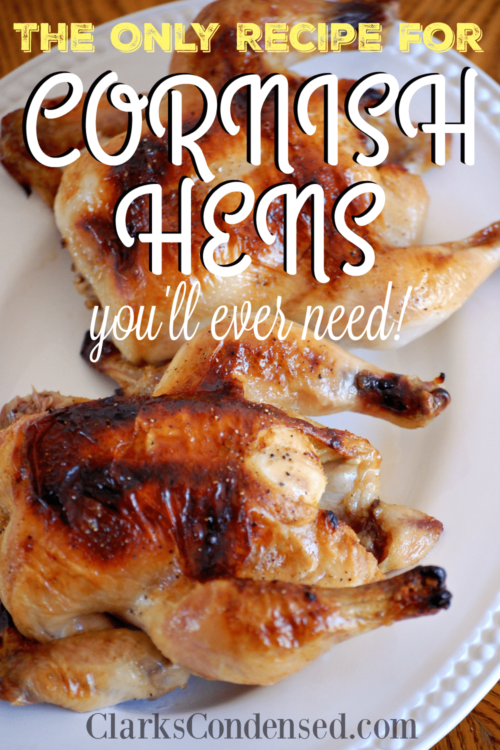 The BEST Cornish Hen Recipe The Only Recipe You Will EVER Need