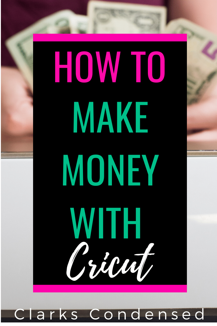 Cricut Business Ideas (Things to Make and Sell) Clarks Condensed