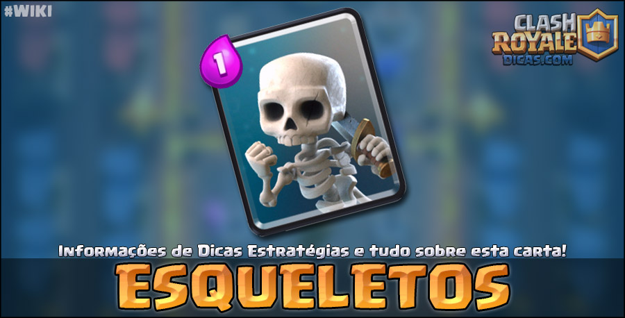 Esqueletos Informações, Estratégias e Wiki Clash Royale Dicas