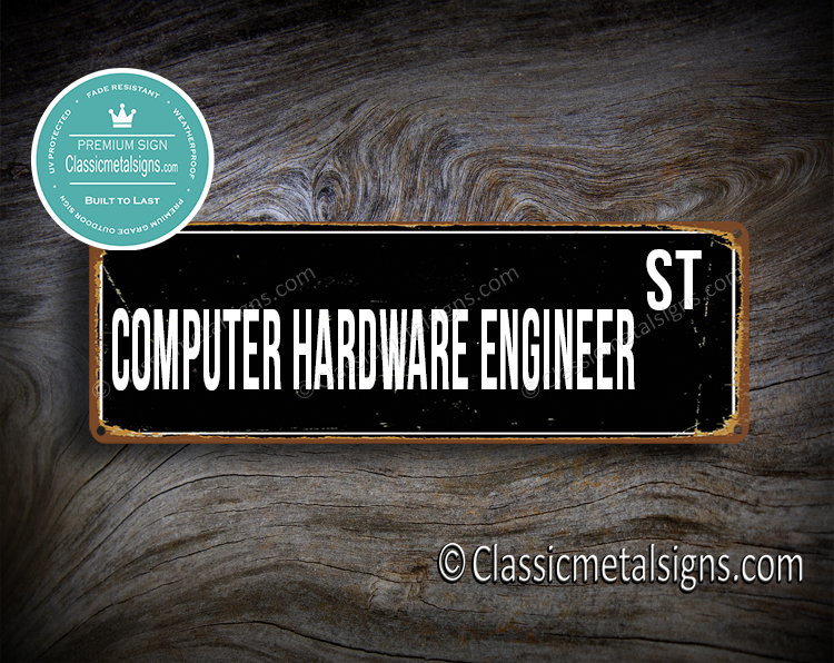 Custom Computer Hardware Engineer Signs Classic Metal Signs