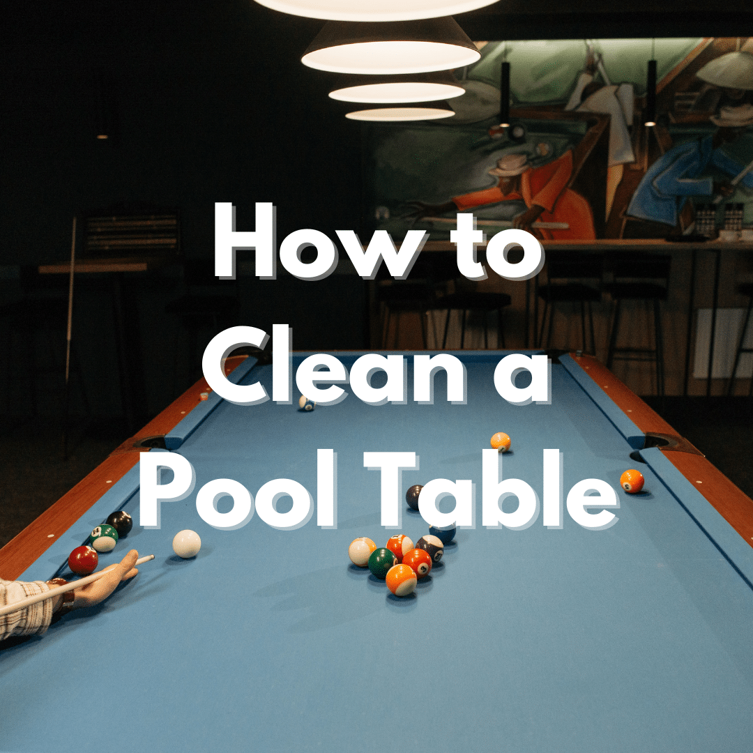 How to Clean a Pool Table Course + Best Pool Table Felt Cleaner of 2024