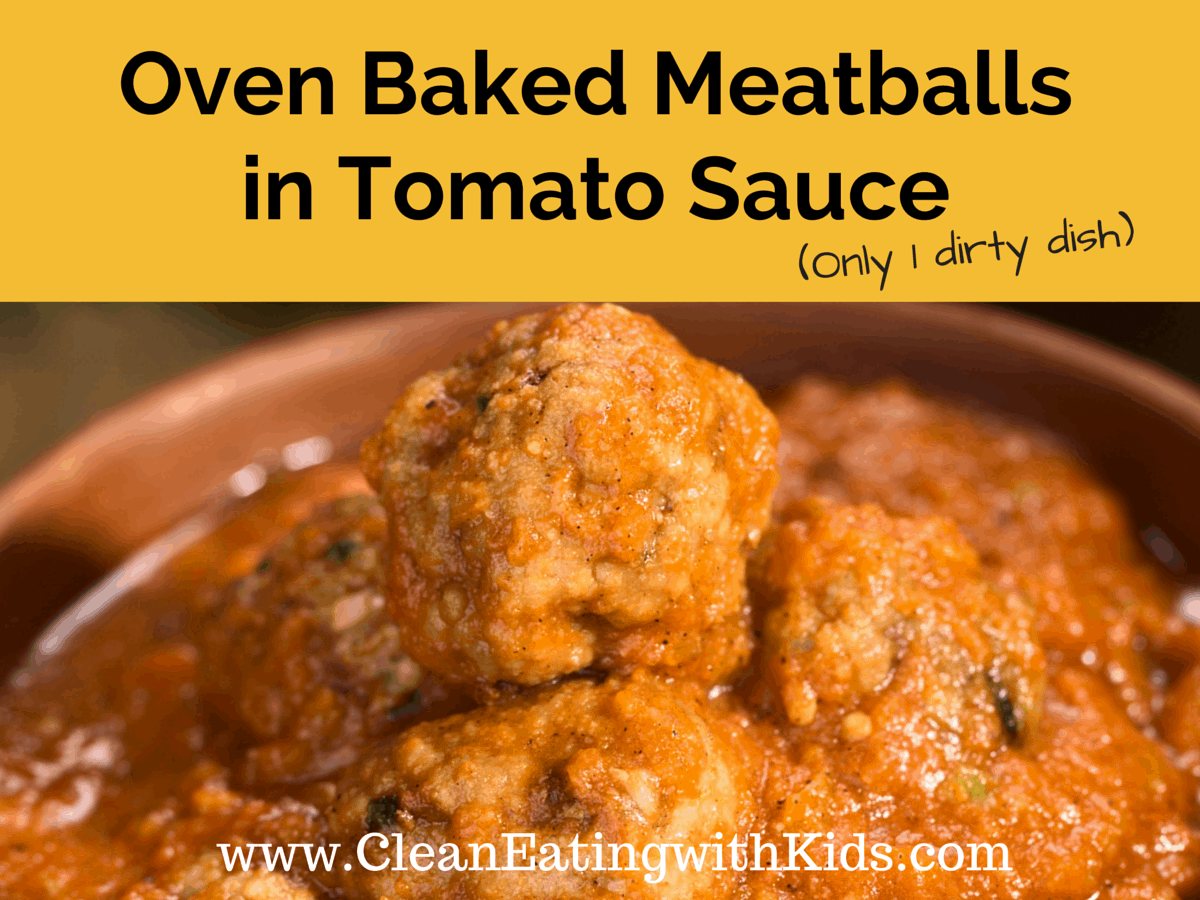 Oven baked meatballs in Tomato Sauce Clean Eating with kids