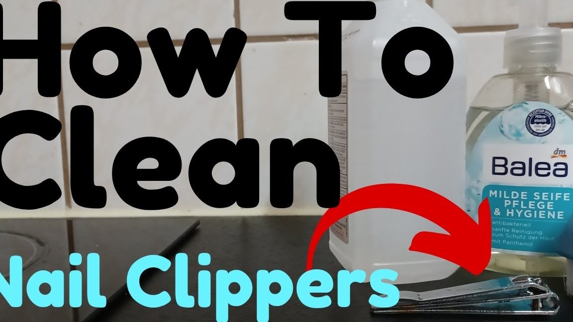 How to Clean Nail Clippers Cleaning Basic