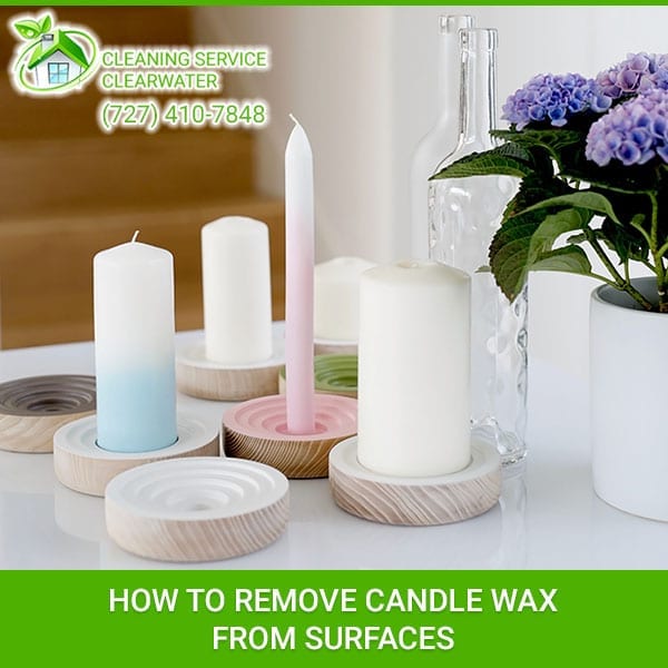 How to Remove Candle Wax from Surfaces Cleaning Service Clearwater