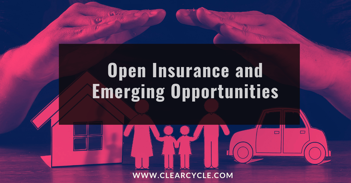 Open Insurance and Emerging Opportunities ClearCycle