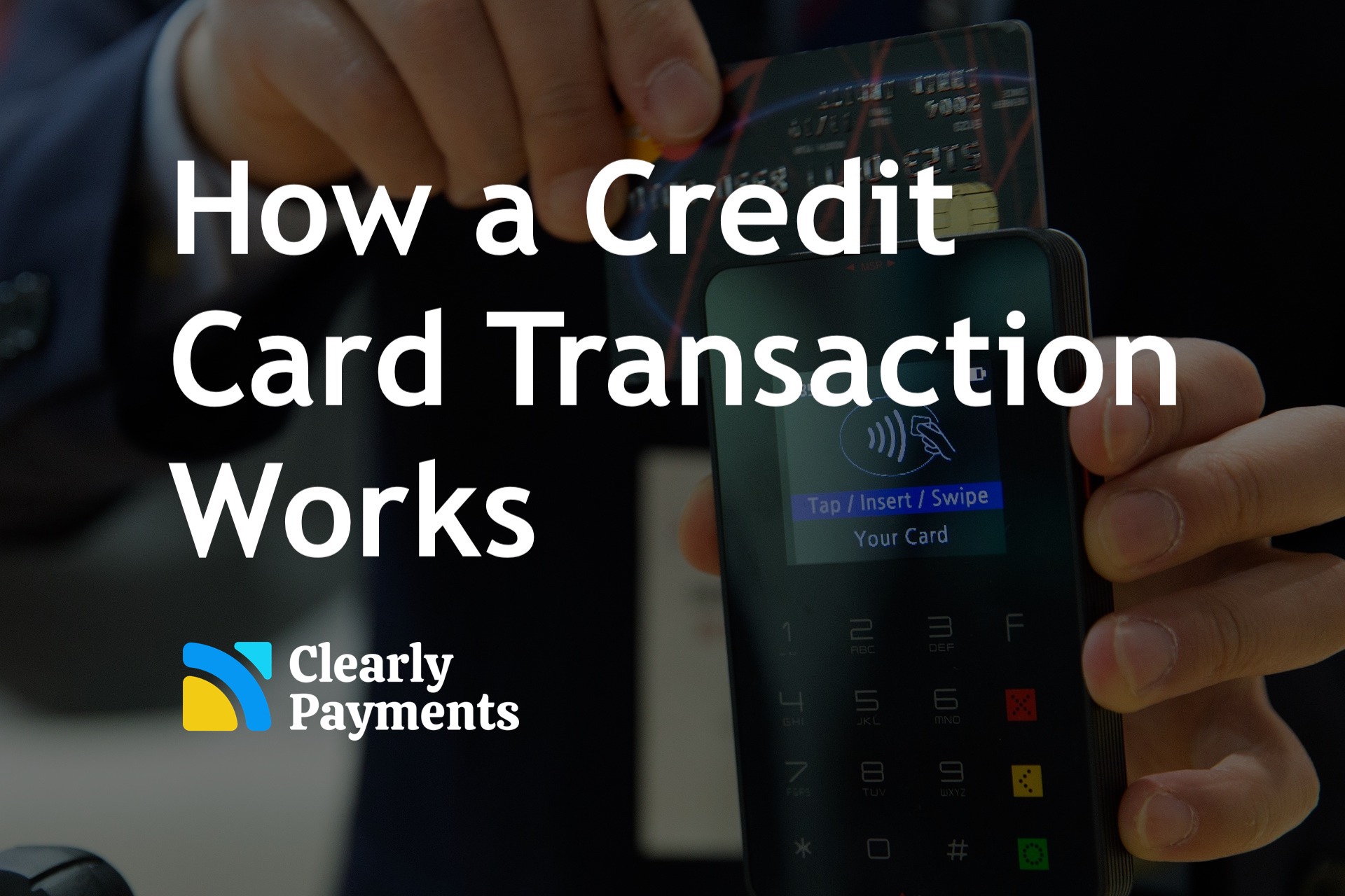 How a Credit Card Transaction Works Credit Card Processing and