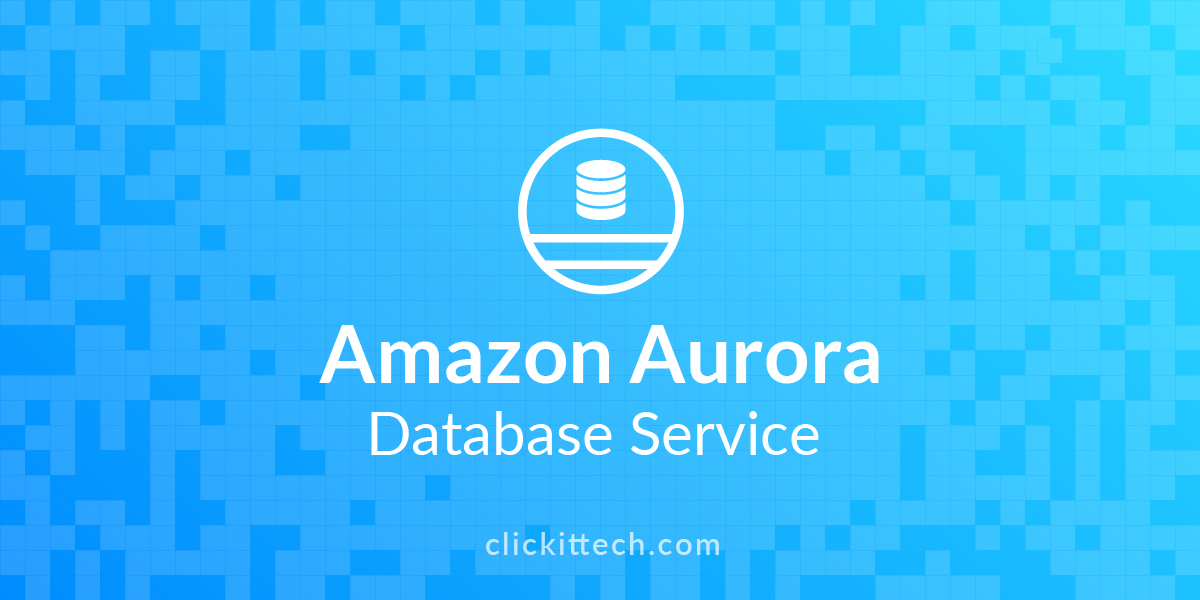 Amazon Aurora Database service overview, relational database engine